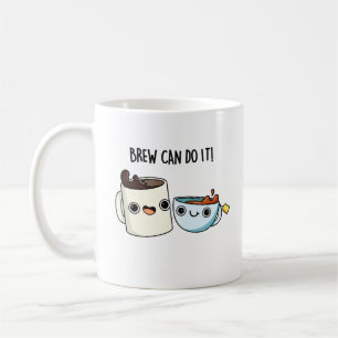 Taza De Café Brew Can Do It Funny Coffee Tea Pun