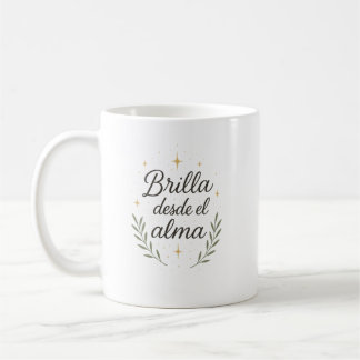 Taza De Café ✨ Brilla desde el alma – Caligrafía Botánica