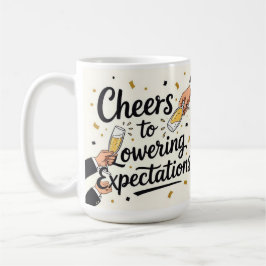 Taza De Café Brindis por bajar las expectativas 