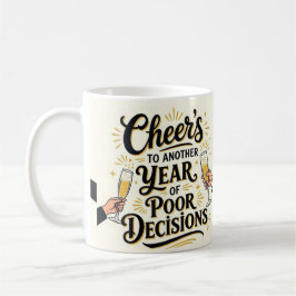 Taza De Café Brindis por otro año de malas decisiones 