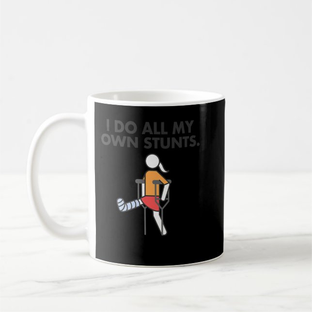 Taza De Café Broken Leg para chicas y mujeres, hago mis propias (Izquierda)