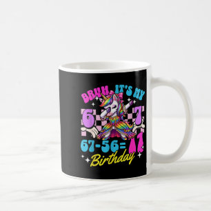 Taza De Café Bruh 67-56=11 cumpleaños 11 niña haciendo dabbing 