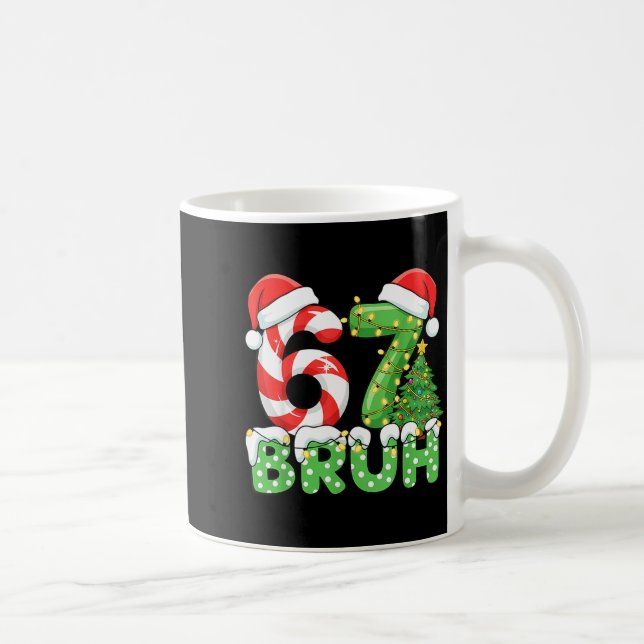 Taza De Café Bruh 67 Six Seven 6 7 Meme Christmas Funny Boy Gir (Derecha)