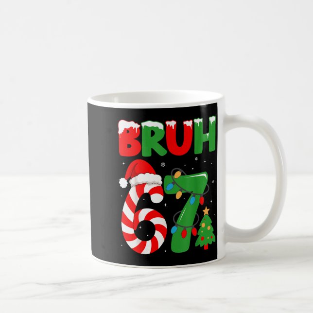 Taza De Café Bruh 67 Six Seven 6 7 Meme Christmas Funny Gen Alp (Derecha)