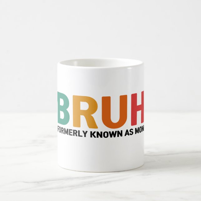 Taza De Café Bruh Antes Conocida Como Mamá (Centro)