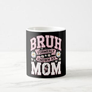 Taza De Café Bruh Conocido Anteriormente Como Mamá Día de la Ma