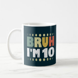 Taza De Café Bruh Cumpleaños 10 Décimo Fiesta de Cumpleaños Vin