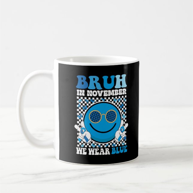 Taza De Café Bruh En Noviembre Usamos Conciencia Sobre La Diabe (Izquierda)