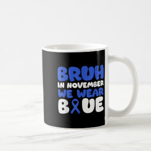 Taza De Café Bruh En Noviembre Usamos Conciencia Sobre La Diabe