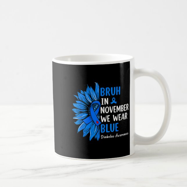 Taza De Café Bruh En Noviembre Usamos Ribbon Blue Sunflower Dia (Derecha)
