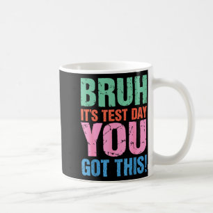 Taza De Café Bruh Es Día De Examen Tienes Esto Para Maestro Est