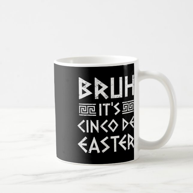 Taza De Café Bruh es el Cinco De Pascua Difícil (Derecha)
