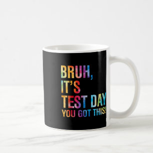 Taza De Café Bruh Es El Día De Prueba Que Tienes Este Profesor 