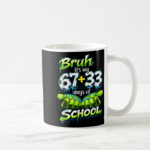 Taza De Café Bruh Es Mi 67 33 100 Días De Escuela Chicos Divert