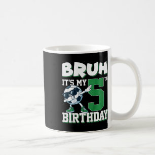 Taza De Café Bruh Es Mi Cumpleaños Número 5 Niño Fútbol Fútbol
