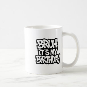 Taza De Café Bruh es mi juego divertido de cumpleaños de adoles