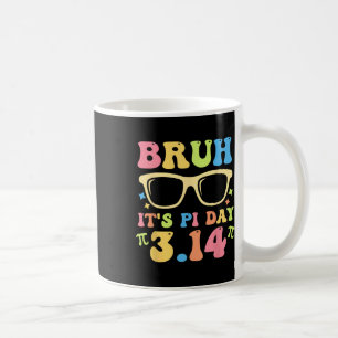 Taza De Café Bruh es Pi Day 3.14 Graciosos Math L