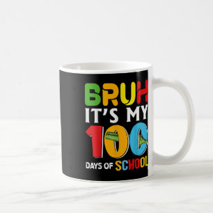 Taza De Café Bruh Feliz 100 Días De Enseñanza Divertidos Niños