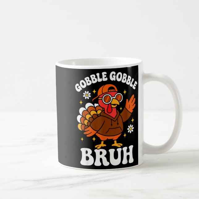 Taza De Café Bruh Funny Thanksgiving Turkey Gobble Boys Girls K (Derecha)