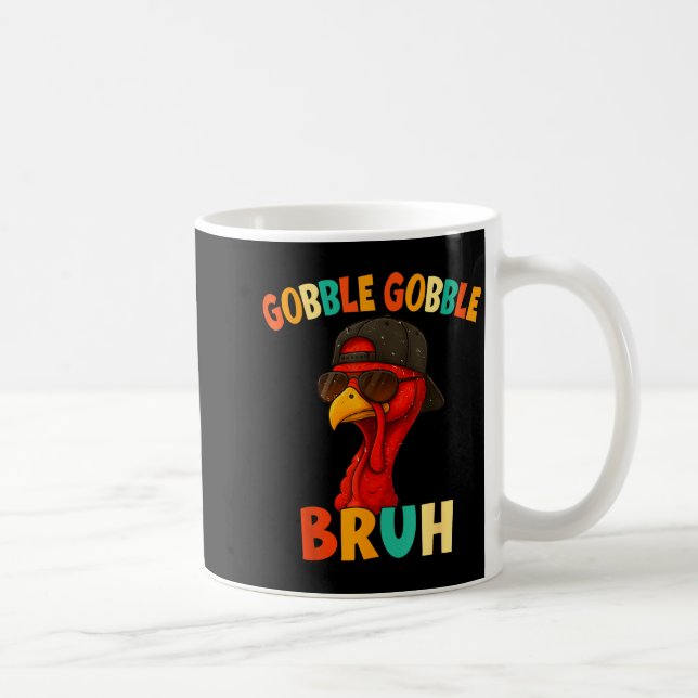 Taza De Café Bruh Funny Thanksgiving Turkey Gobble Shirt Boys G (Derecha)