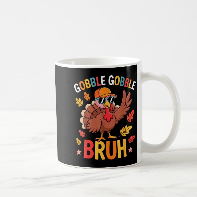 Taza De Café Bruh Funny Thanksgiving Turkey Gobble Shirt Boys G (Derecha)