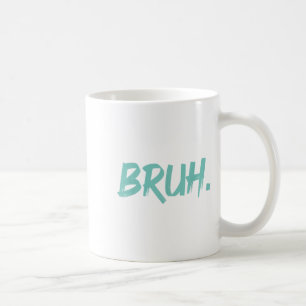 Taza De Café Bruh Graciosamente Dice Que Meme Mamá Habla De Chi