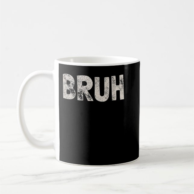 Taza De Café Bruh Gracioso Meme diciendo que el hermano saluda  (Izquierda)