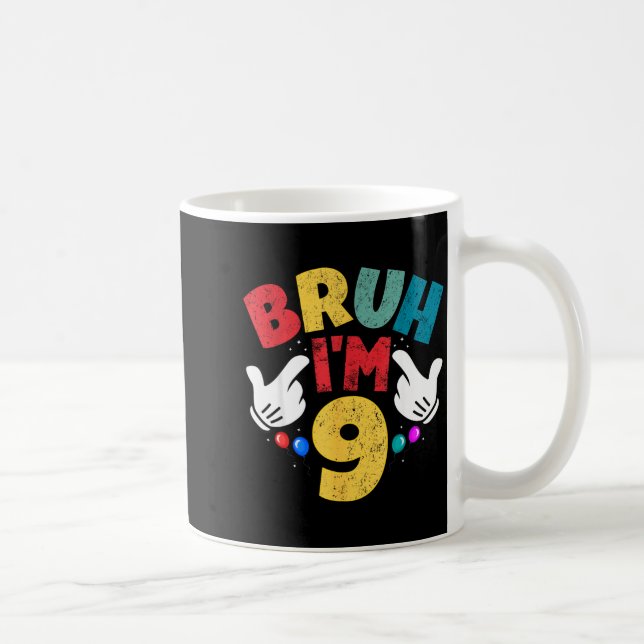 Taza De Café Bruh I'm 9 Year Old Boys Girls It's My 9th Birthda (Derecha)