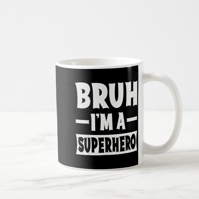 Taza De Café Bruh I'm A Superhero Funny Lazy Halloween Costume  (Derecha)