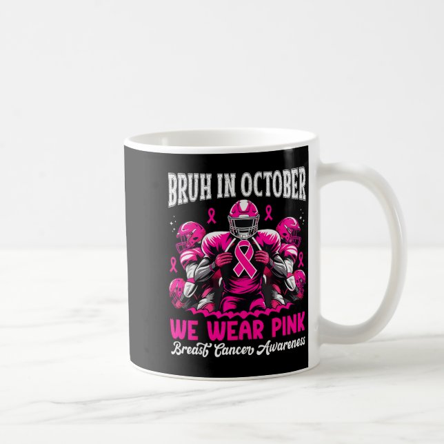 Taza De Café Bruh In October We Wear Pink Out Football Boys Bre (Derecha)