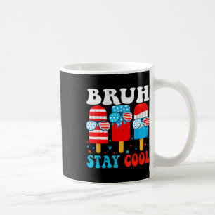 Taza De Café Bruh Mantén la calma 4 de julio Popsicle chicos ho