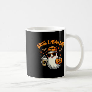 Taza De Café Bruh Me Refiero A Boo Gracioso Café Fantasma