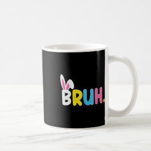 Taza De Café Bruh Meme Divertido diciendo "Bro saludo a los ado