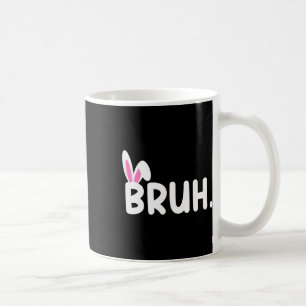 Taza De Café Bruh Meme Easter Day Gracioso Bunny Eggys Adolesce