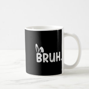 Taza De Café Bruh Meme Easter Day Gracioso Bunny Eggys Adolesce