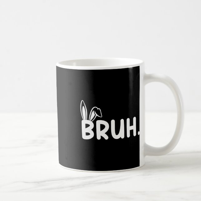 Taza De Café Bruh Meme Easter Day Gracioso Bunny Eggys Adolesce (Derecha)