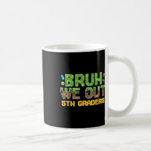 Taza De Café Bruh Nos Vamos Estudiantes De Quinto Grado Último 
