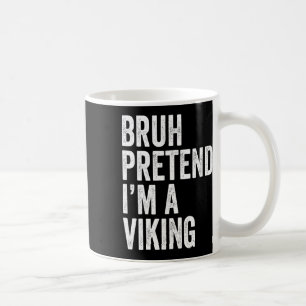 Taza De Café Bruh Pretende que soy una Hallowe de disfraces de 