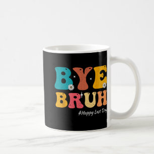 Taza De Café Bruh Teacher Happy Last Day Of School Hello Summer