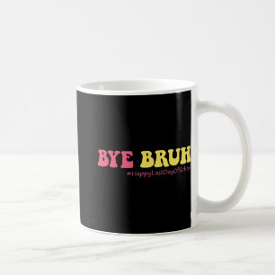 Taza De Café Bruh Teachers Groovy Happy Last Day Summ