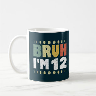 Taza De Café Bruh, tengo 12 años, duodécimo Chicas Boys Vintage