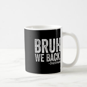 Taza De Café Bruh Volvemos 2do Grado Regreso A La Escuela Segun