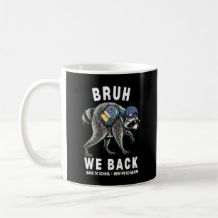 Taza De Café Bruh Volvemos Aquí Vamos De Nuevo Lindos Jimothy M