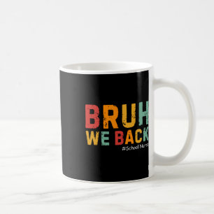 Taza De Café Bruh Volvemos Divertido Enfermera Escolar De Vuelt