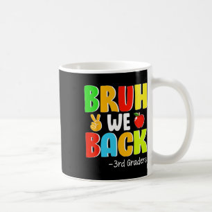 Taza De Café Bruh Volvemos Estudiantes De 3er Grado Primer Día