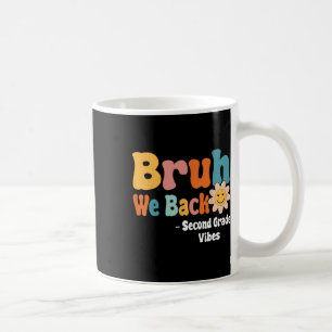 Taza De Café Bruh Volvemos Vibraciones De Segundo Grado 1er Día