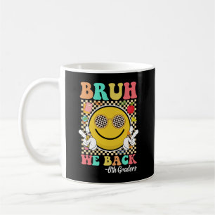 Taza De Café Bruh We Back 6º Graders Cute Groovy Smile Face