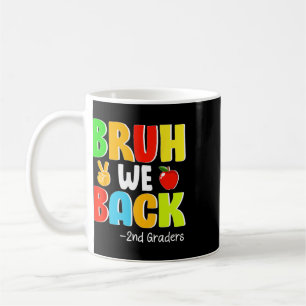 Taza De Café Bruh We Ck alumnos de 2do grado primer día de escu