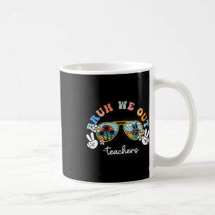 Taza De Café Bruh We Out Funny El Día Pasado Del Profesor G
