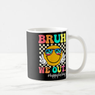 Taza De Café Bruh We Out Happy Last Day Teacher Boy G